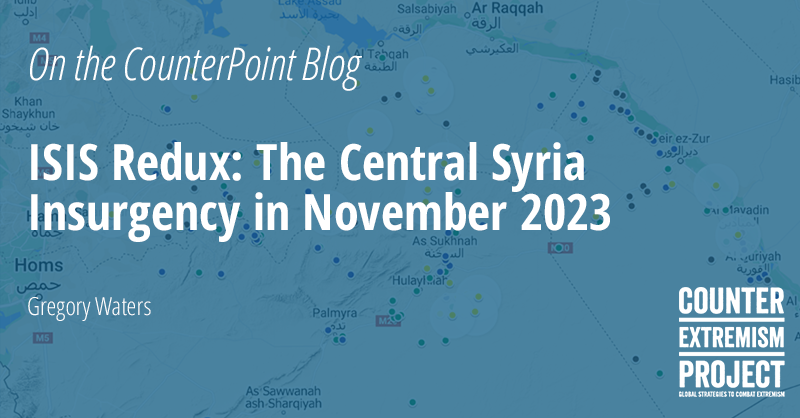 ISIS Redux: The Central Syria Insurgency In November 2023 | Counter ...